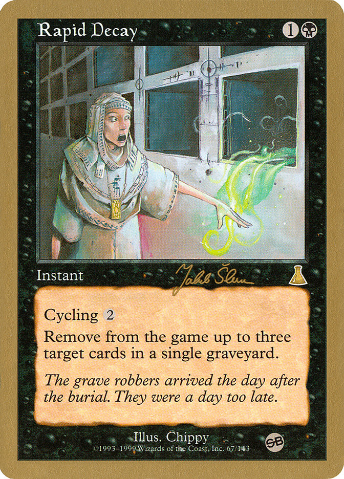 Rapid Decay (Jakub Slemr) (SB) [World Championship Decks 1999] Magic: The Gathering