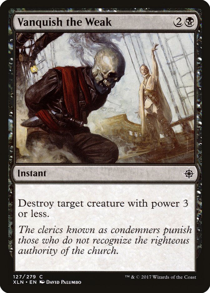 Vanquish the Weak [Ixalan] Magic: The Gathering