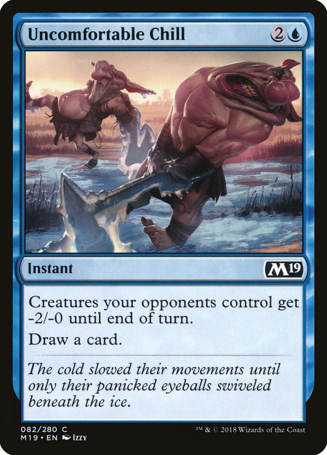 Uncomfortable Chill [Core Set 2019] Magic: The Gathering
