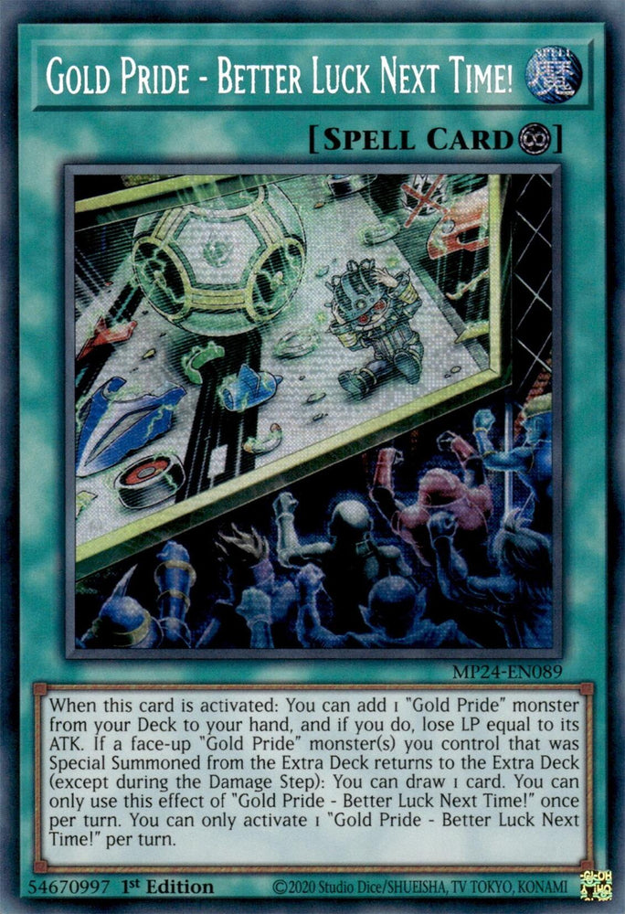 Gold Pride - Better Luck Next Time! [MP24-EN089] Prismatic Secret Rare - Yugioh Cards For Your TCG Needs!