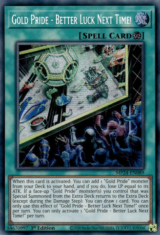 Gold Pride - Better Luck Next Time! [MP24-EN089] Prismatic Secret Rare - Yugioh Cards For Your TCG Needs!
