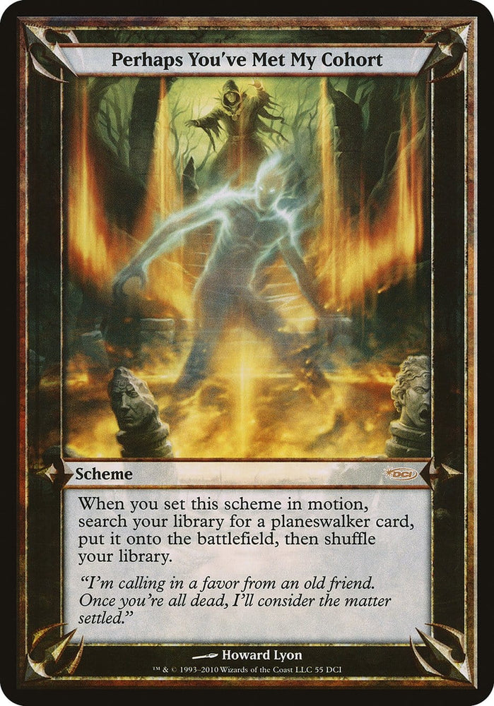 Perhaps You've Met My Cohort (Schemes) [Promotional Schemes] Magic: The Gathering