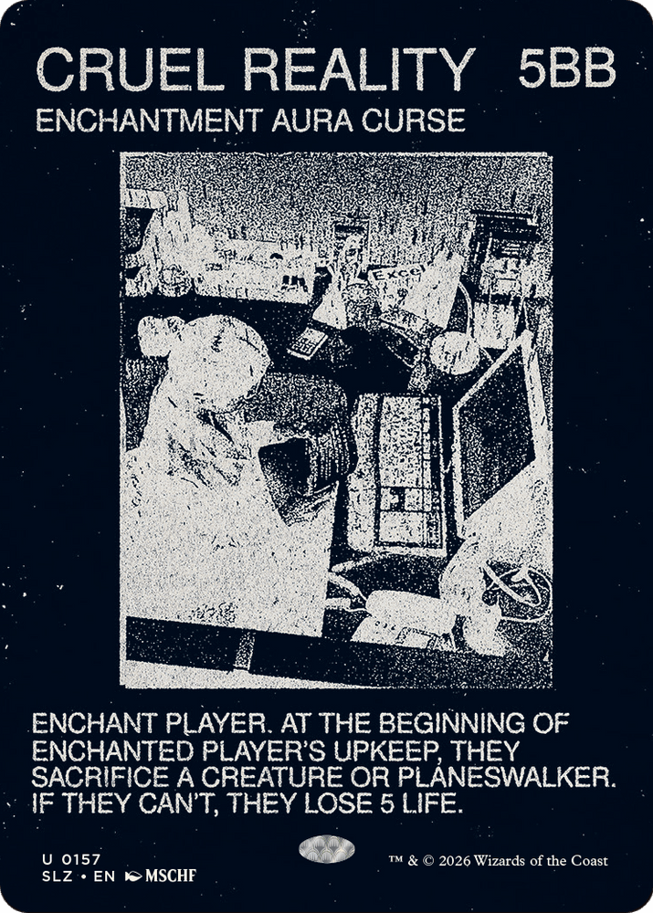 Cruel Reality (0157) [Secret Lair x MSCHF: The Zeta Set]