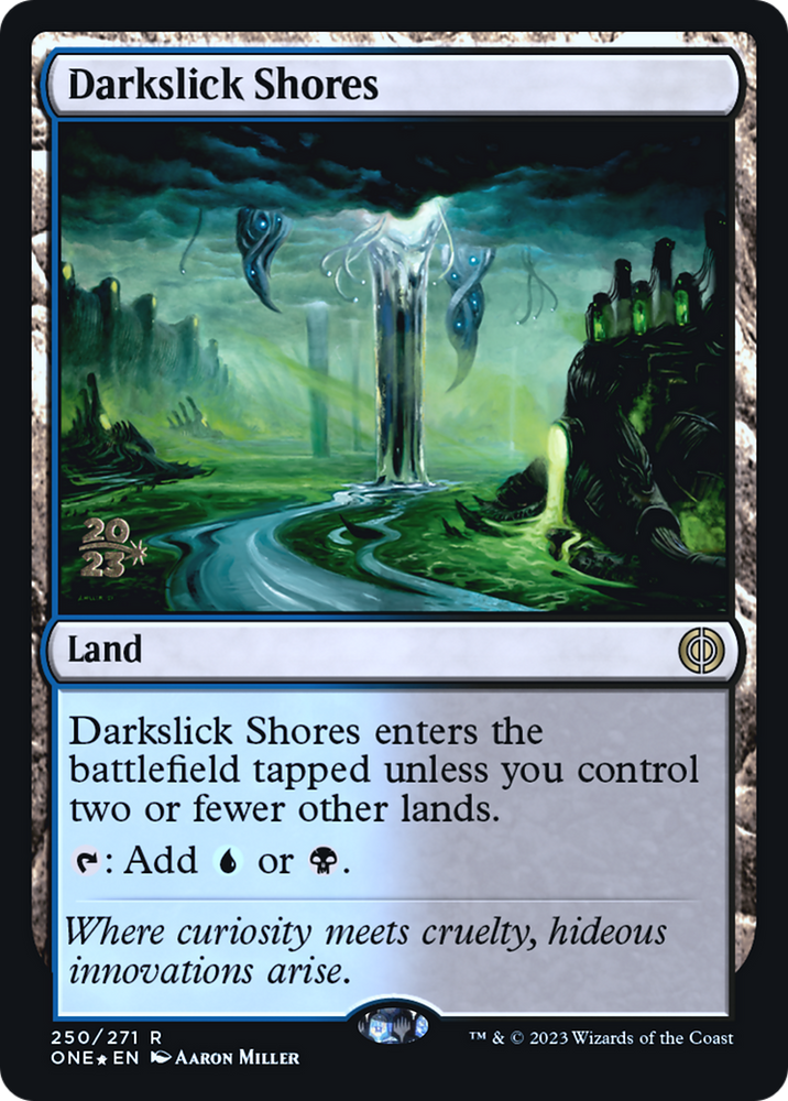 Darkslick Shores [Phyrexia: All Will Be One Prerelease Promos] Magic: The Gathering