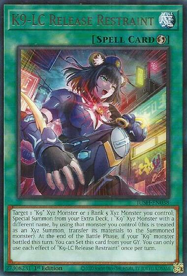 K9-LC Release Restraint [JUSH-EN038] Rare - Yugioh Cards For Your TCG Needs! Yu-Gi-Oh!