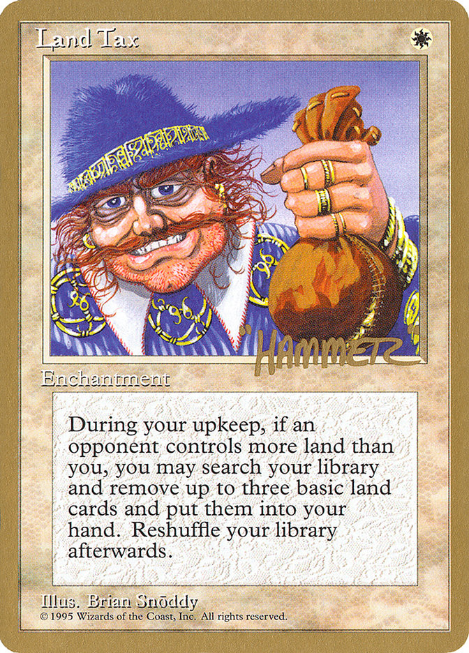 Land Tax (Shawn "Hammer" Regnier) [Pro Tour Collector Set] Magic: The Gathering