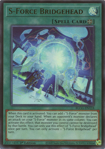 An Ultra Rare "S-Force Bridgehead" card from the Yugioh Set: Battles of Legend: Glorious Gallery (BLGG).