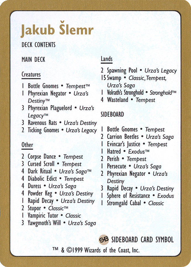 Jakub Slemr Decklist [World Championship Decks 1999] Magic: The Gathering
