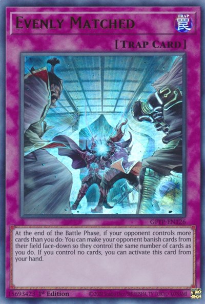 Evenly Matched [GFTP-EN126] Ultra Rare - Yugioh Cards For Your TCG Needs!