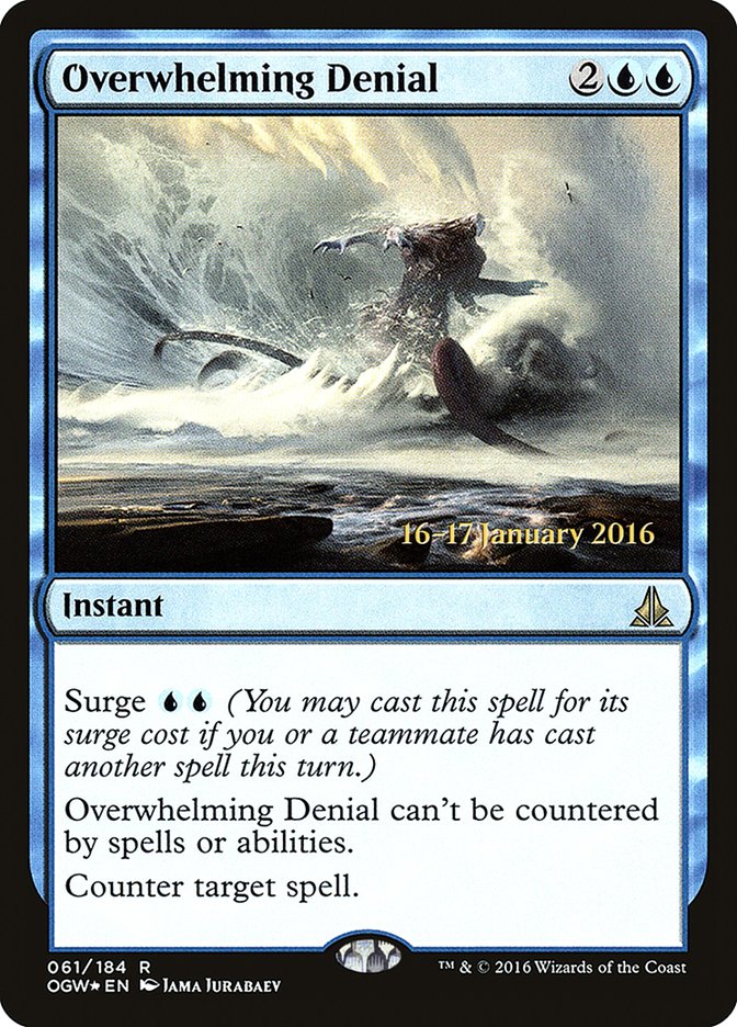 Overwhelming Denial [Oath of the Gatewatch Prerelease Promos] Magic: The Gathering