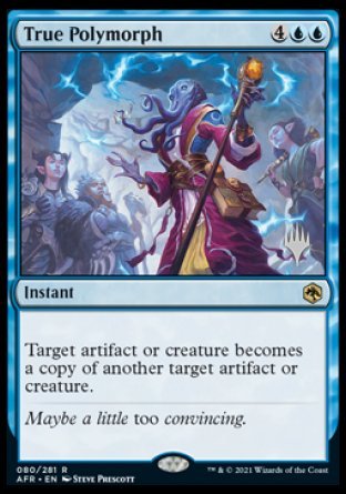 True Polymorph (Promo Pack) [Dungeons & Dragons: Adventures in the Forgotten Realms Promos] Magic: The Gathering