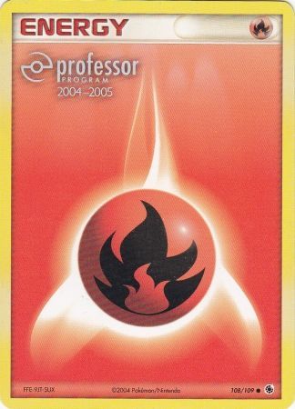 Fire Energy (108/109) (2004 2005) [Professor Program Promos] Pokémon