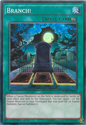 A Super Rare "Branch!" card from the Yugioh Set: Fusion Enforcers (FUEN).