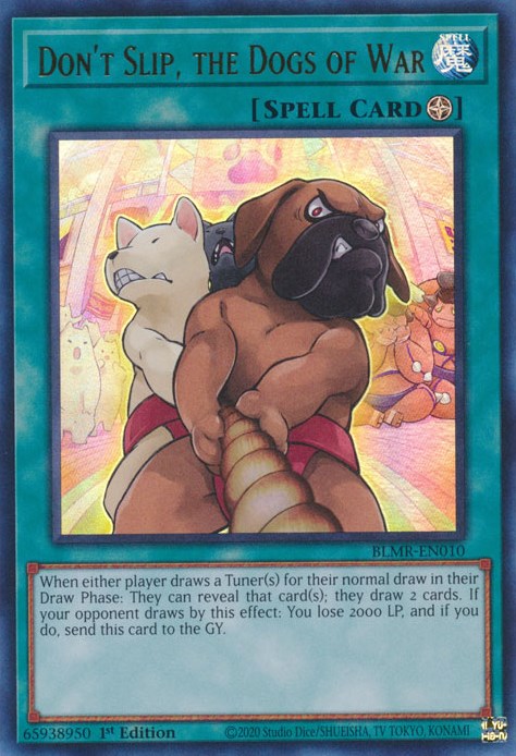 An Ultra Rare "Dont Slip, the Dogs of War" card from the Yugioh Set: Battles of Legend: Monstrous Revenge (BLMR).